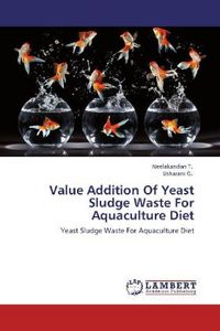 Produktbild: T. , N: Value Addition Of Yeast Sludge Waste For Aquaculture