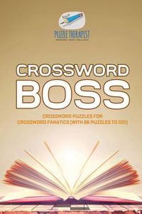 Produktbild: Crossword Boss | Crossword Puzzles for Crossword Fanatics (with 86 Puzzles to Do!)