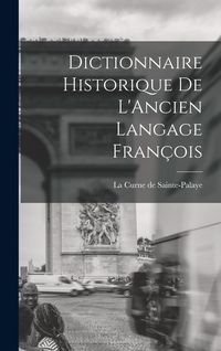 Produktbild: Dictionnaire Historique de L'Ancien Langage Fran&ccedil;ois