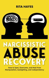 Produktbild: Narcissistic Abuse Recovery: How to Spot, Overcome, and Heal from Manipulation, Gaslighting, and Codependency (Healthy Relationships, #3)