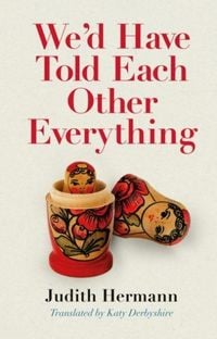 Produktbild: Hermann, J: We'd Have Told Each Other Everything