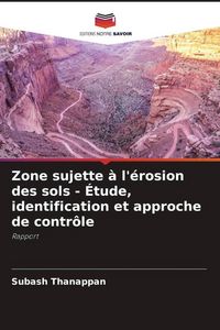 Produktbild: Zone sujette &agrave; l'&eacute;rosion des sols - &Eacute;tude, identification et approche de contr&ocirc;le