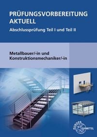 Produktbild: Pr&uuml;fungsvorbereitung Aktuell Metallbauer/-in Konstruktionsmechaniker/-in