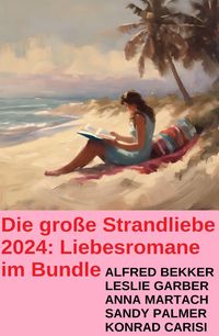 Produktbild: Die gro&szlig;e Strandliebe 2024: Liebesromane im Bundle
