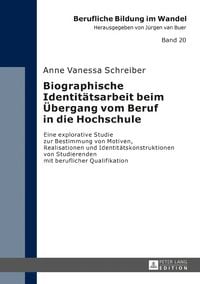 Produktbild: Biographische Identit&auml;tsarbeit beim &Uuml;bergang vom Beruf in die Hochschule