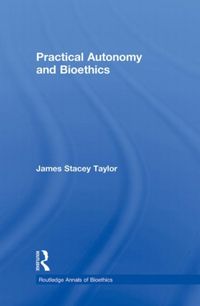 Produktbild: Taylor, J: Practical Autonomy and Bioethics