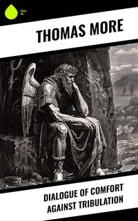 Produktbild: Dialogue of Comfort Against Tribulation