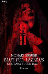 Produktbild: Blut f&uuml;r Lazarus - Der Para-Bulle, Band 5