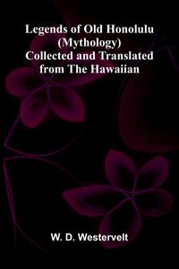 Produktbild: Legends of Old Honolulu (Mythology); Collected and Translated from the Hawaiian
