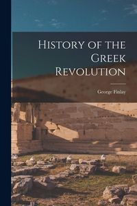 Produktbild: History of the Greek Revolution