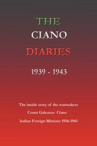 Bild vom Artikel The Ciano Diaries 1939-1943: The Complete, Unabridged Diaries of Count Galeazzo Ciano, Italian Minister of Foreign Affairs, 1936-1943 vom Autor Hugh Gibson