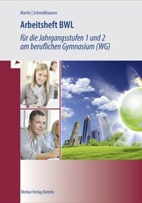 Produktbild: Arbeitsheft BWL f&uuml;r die Jahrgangsstufen 1 und 2 am beruflichen Gymnasium (WG)