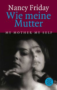 Produktbild: Wie meine Mutter My Mother My Self