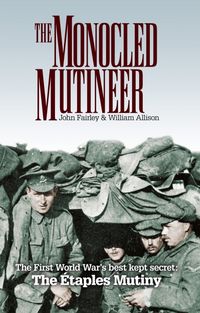 Produktbild: Fairley, J: The Monocled Mutineer
