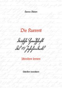 Produktbild: Die Kurrent - deutsche Handschrift des 19. Jahrhunderts schreiben lernen