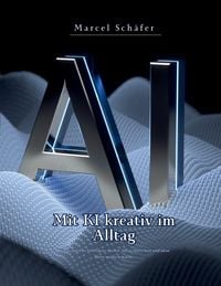 Produktbild: Mit KI kreativ im Alltag