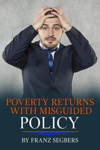 Produktbild: Poverty Returns with Misguided Policy by Franz Segbers