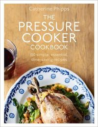 Produktbild: The Pressure Cooker Cookbook