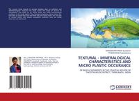 Produktbild: Textural - Mineralogical Characteristics and Micro Plastic Occurance