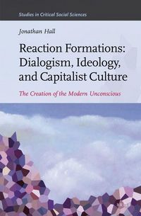 Produktbild: Reaction Formations: Dialogism, Ideology, and Capitalist Culture