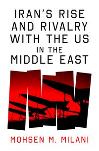 Produktbild: Iran's Rise and Rivalry with the US in the Middle East