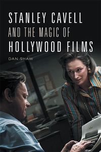 Produktbild: Stanley Cavell and the Magic of Hollywood Films