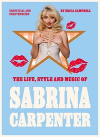 Produktbild: The Life, Style and Music of Sabrina Carpenter