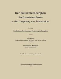 Produktbild: Der Steinkohlenbergbau des Preussischen Staates in der Umgebung von Saarbr&uuml;cken