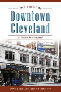 Produktbild: The Birth of Downtown Cleveland