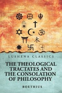 Produktbild: The Theological Tractates and The Consolation of Philosophy