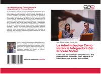 Produktbild: La Administracion Como Instancia Integradora Del Proceso Social