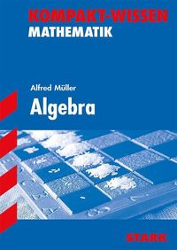 Bild vom Artikel Kompakt-Wissen Abitur Mathe Algebra vom Autor Alfred Müller