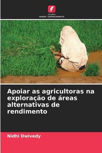 Produktbild: Apoiar as agricultoras na explora&ccedil;&atilde;o de &aacute;reas alternativas de rendimento