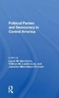 Produktbild: Goodman, L: Political Parties And Democracy In Central Ameri