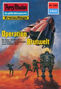 Produktbild: Perry Rhodan 1462: Operation Brutwelt