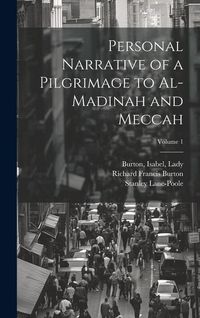 Produktbild: Personal Narrative of a Pilgrimage to Al-Madinah and Meccah; Volume 1