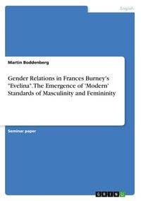 Produktbild: Gender Relations in Frances Burney's "Evelina". The Emergence of 'Modern' Standards of Masculinity and Femininity