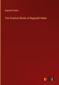 Produktbild: The Poetical Works of Reginald Heber