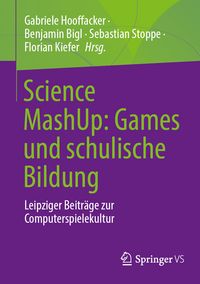 Produktbild: Science MashUp: Games und schulische Bildung