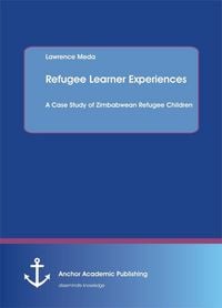 Produktbild: Refugee Learner Experiences. A Case Study of Zimbabwean Refugee Children