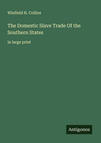 Produktbild: The Domestic Slave Trade Of the Southern States