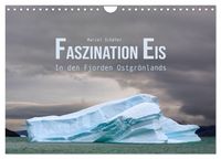 Produktbild: Faszination Eis - In den Fjorden Ostgr&ouml;nlands (Wandkalender 2026 DIN A4 quer), CALVENDO Monatskalender