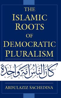 Produktbild: The Islamic Roots of Democratic Pluralism