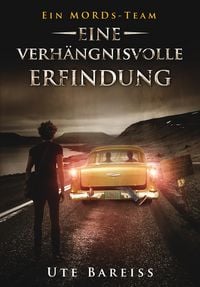 Produktbild: Ein MORDs-Team - Band 3: Eine verh&auml;ngnisvolle Erfindung (All-Age Krimi)