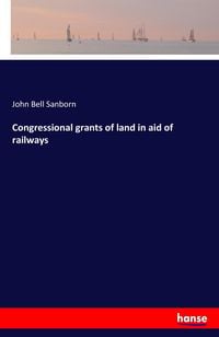 Produktbild: Congressional grants of land in aid of railways