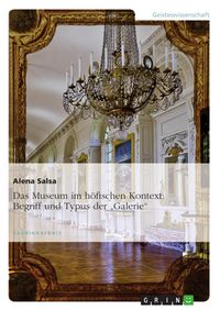 Produktbild: Das Museum im h&ouml;fischen Kontext: Begriff und Typus der "Galerie"