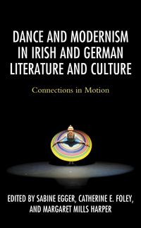 Produktbild: Dance and Modernism in Irish and German Literature and Culture
