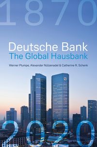 Produktbild: Deutsche Bank: The Global Hausbank, 1870 - 2020