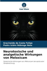 Produktbild: Neurotoxische und analgetische Wirkungen von Meloxicam