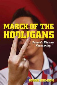 Produktbild: March of the Hooligans: Soccer's Bloody Fraternity
